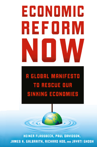 Economic Reform Now: A Global Manifesto to Rescue our Sinking Economies
