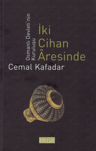 İki Cihan Aresinde Osmanli Devletinin Kuruluşu