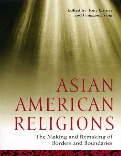 Asian American Religions : the Making and Remaking of Borders and Boundaries