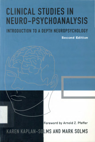 Clinical Studies in Neuro-psychoanalysis: Introduction to a Depth Neuropsychology