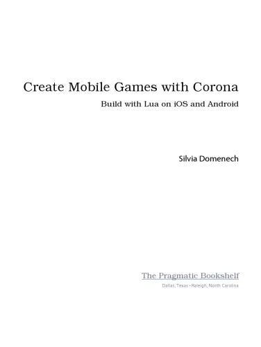 Create Mobile Games with Corona. Build with Lua on iOS and Android