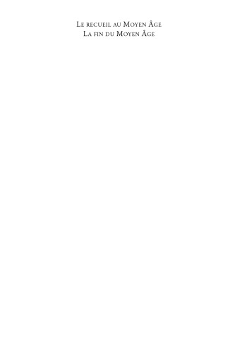 Le recueil au Moyen Âge: La fin du Moyen Âge
