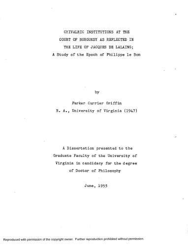 Chivalric institutions at the court of Burgundy as reflected in the life of Jacques de Lalaing : a study of the epoch of Philippe le Bon [thesis]