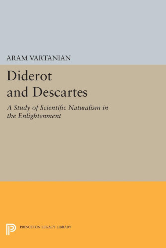 Diderot and Descartes: A Study of Scientific Naturalism in the Enlightenment