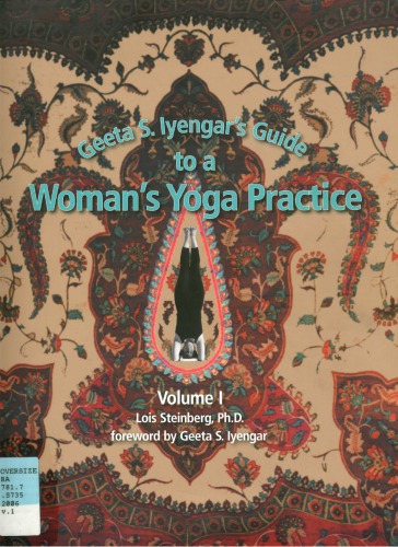 Greta S. Iyengar’s Guide to a Woman’s Yoga Practice