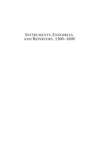 Instruments, Ensembles, and Repertory, 1300-1600: Essays in Honour of Keith Polk