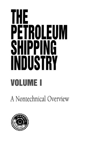 The Petroleum Shipping Industry- Operations and Practices- Vol I