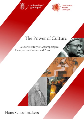 The power of culture : a short history of anthropological theory about culture and power