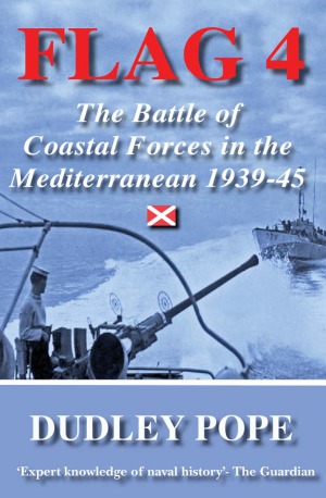 Flag 4.  The Battle of Coastal Forces in the Mediterranean 1939-1945