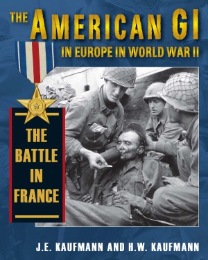 The American GI in Europe in World War II.  The Battle in France