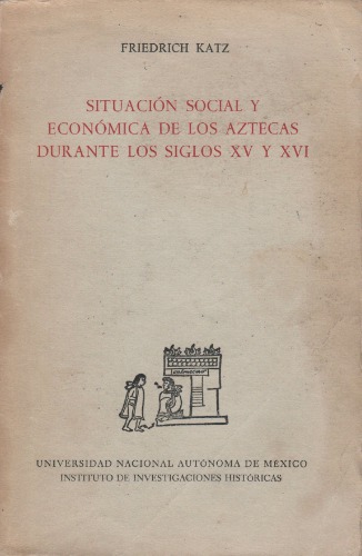 Situación social y económica de los aztecas durante los siglos XV y XVI