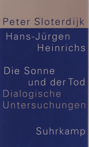 Die Sonne und der Tod, Dialogische Untersuchungen