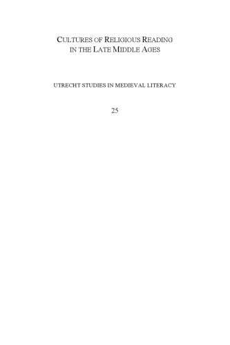 Cultures of Religious Reading in the Late Middle Ages: Instructing the Soul, Feeding the Spirit, and Awakening the Passion
