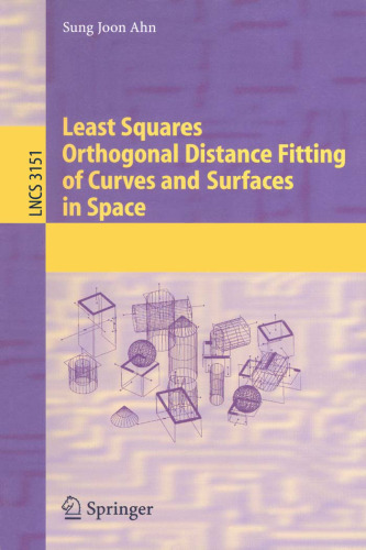 Least Squares Orthogonal Distance Fitting of Curves and Surfaces in Space