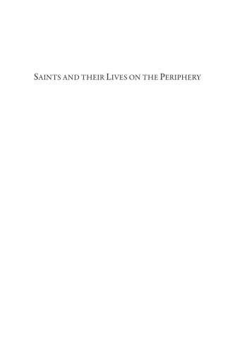 Saints and their Lives on the Periphery: Veneration of Saints in Scandinavia and Eastern Europe (c.1000-1200)