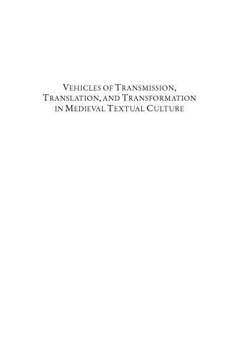 Vehicles of Transmission, Translation, and Transformation in Medieval Textual Culture