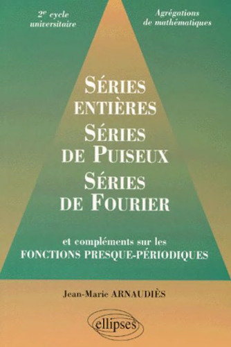 Séries entières, série de Puiseux, séries de Fourier et compléments sur les fonctions presque-périodiques
