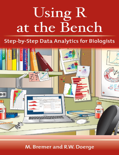 Using R at the Bench: Step-by-Step Data Analytics for Biologists