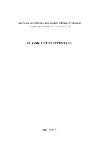 Classica et Beneventana: Essays Presented to Virginia Brown on the Occasion of her 65th Birthday