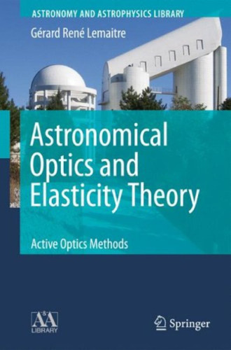 Astronomical Optics and Elasticity Theory: Active Optics Methods