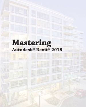Mastering Autodesk Revit 2018