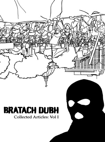 Bratach Dubh: Collected Articles Volume 1: Insurrectionary Writings