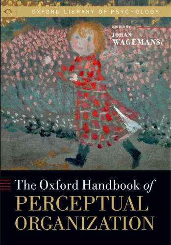 The Oxford handbook of perceptual organization