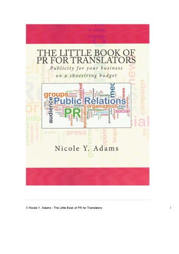 The Little Book of PR for Translators: Publicity for your business on a shoestring budget