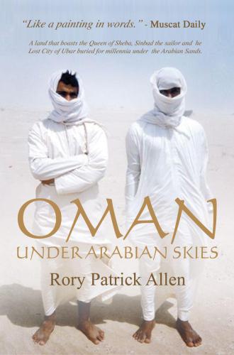 Oman under Arabian skies : an Arabian odyssey