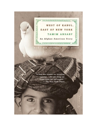 West of Kabul, east of New York : an Afghan American story