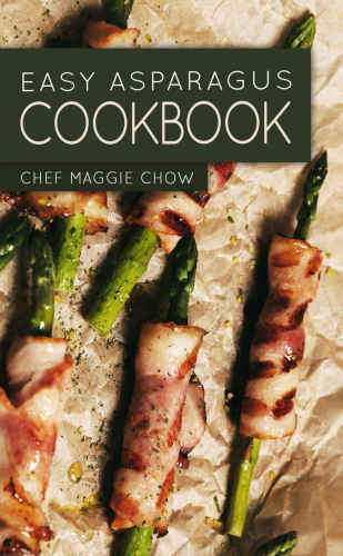 Easy Asparagus Cookbook