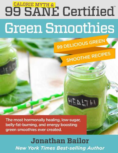 99 Calorie Myth and SANE Certified Green Smoothies