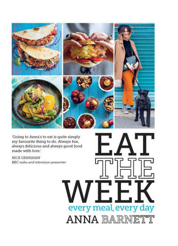 Eat the Week: Every Meal, Every Day