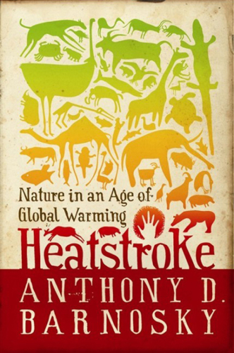 Heatstroke : nature in an age of global warming