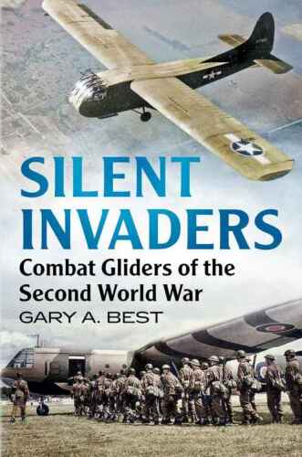 Silent invaders : Combat gliders of the Second World War