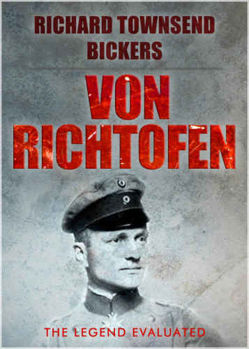 Von Richthofen : the legend evaluated