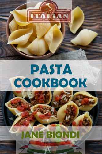 Pasta Cookbook: Healthy Pasta Recipes