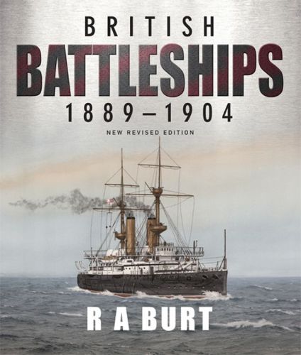 British Battleships 1889-1904 New Revised Edition