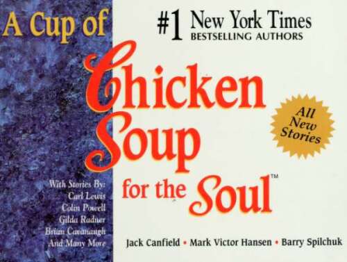 A cup of chicken soup for the soul : stories to open the heart and rekindle the spirit