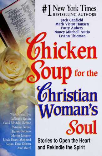 Chicken Soup for the Christian Woman's Soul: Stories to Open the Heart and Rekindle the Spirit
