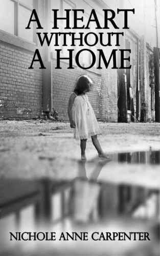 A Heart Without A Home: A memoir about homelessness through the eyes of a child