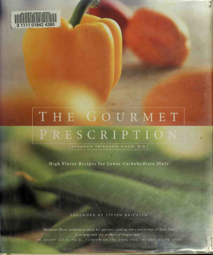 The gourmet prescription : high flavor recipes for lower carbohydrate diets