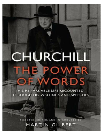 Churchill : the power of words : his remarkable life recounted through his writings and speeches : 200 readings