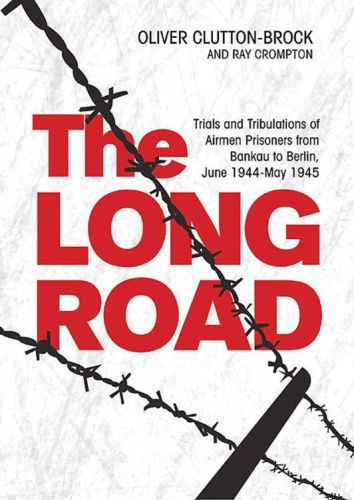Bankau to Berlin , June 1944: May 1945 The Long Road: Trials and Tribulations of Airmen Prisoners from Stalag Luft VII
