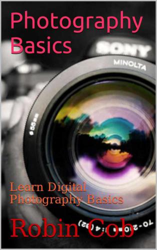 Photography Basics: Learn Digital Photography Basics