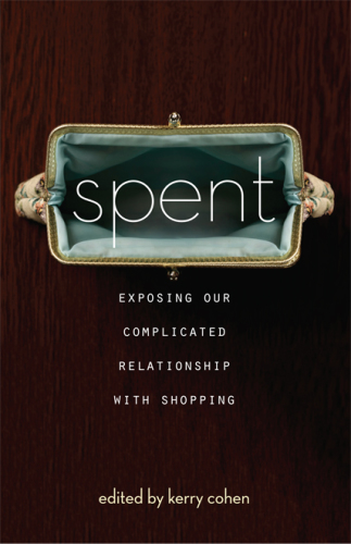 Spent: Exposing Our Complicated Relationship with Shopping