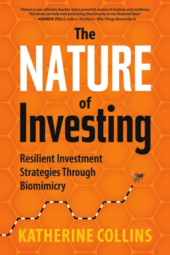 The nature of investing : resilient investment strategies through biomimicry