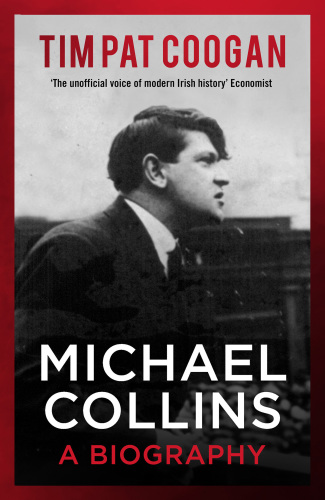 Michael Collins : a Biography