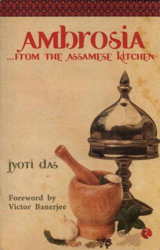 Ambrosia, from the Assamese kitchen