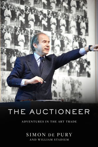 The Auctioneer: Adventures in the Art Trade by Simon de Pury